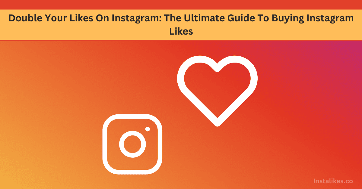 Double Your Likes On Instagram
